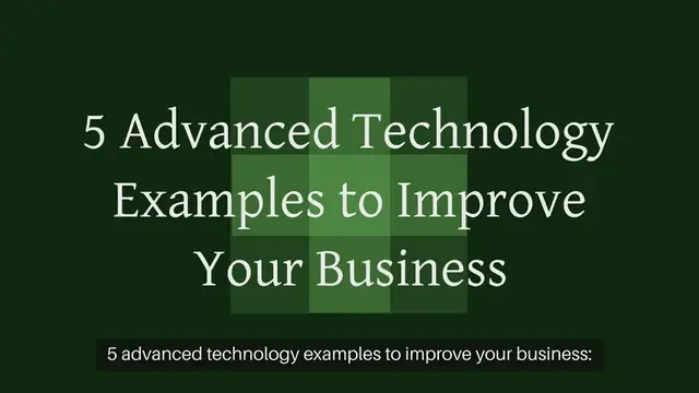 Video thumbnail for 5 advanced technology examples to improve your business