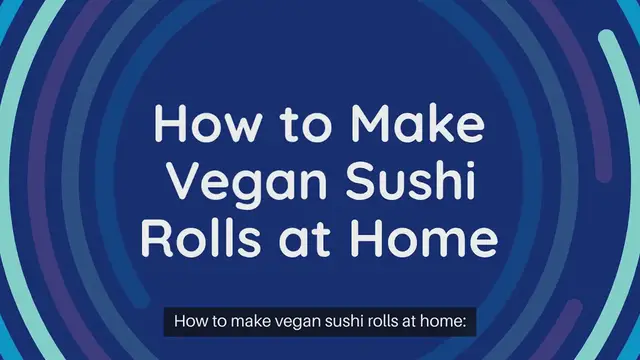 Video thumbnail for How to make vegan sushi rolls at home
