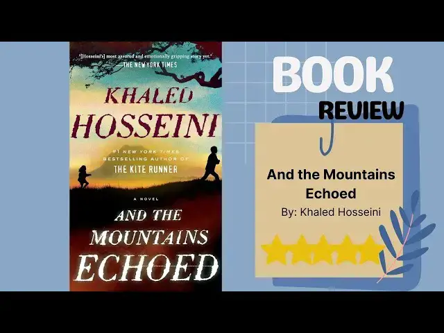 Video thumbnail for And the Mountains Echoed by Khaled Hosseini: A Heartfelt Book Review