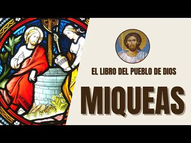 Video thumbnail for Miqueas - Llamado a la Justicia y la Humildad - El Libro del Pueblo de Dios