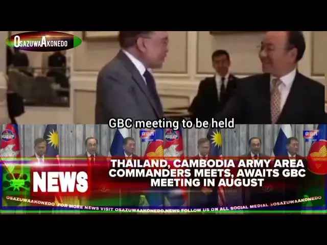 'Video thumbnail for Thailand, Cambodia Army Area Commanders Meets, Awaits GBC Meeting In August'