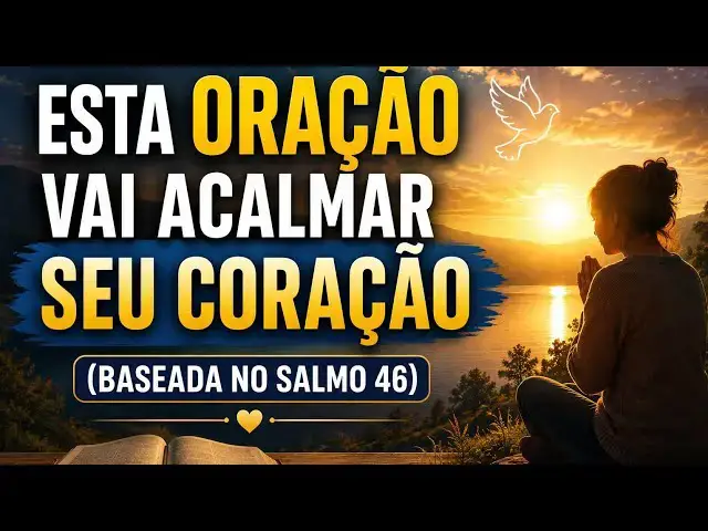 Video thumbnail for Esta Oração Vai Acalmar Seu Coração (Baseada no Salmo 46)