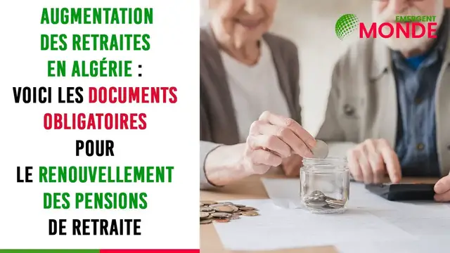 Video thumbnail for Augmentation 💹 des retraites en Algérie : voici les documents obligatoires pour le renouvellement