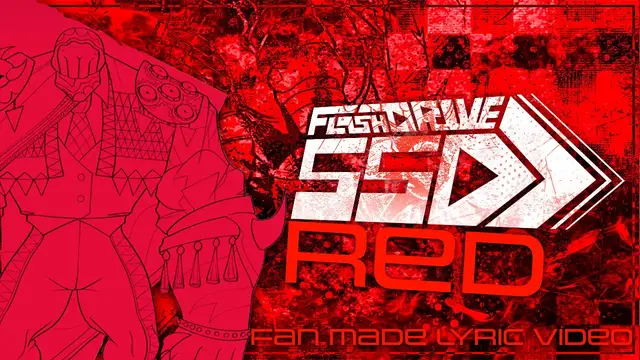 Video thumbnail for FLASHDRIVE:SSD [red] FAN MADE LYRIC VIDEO