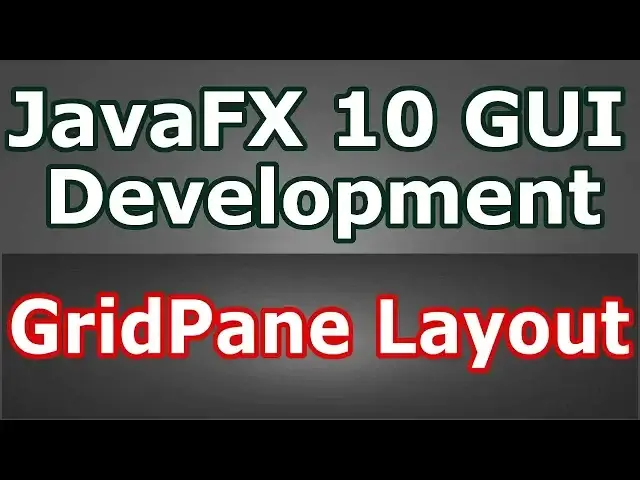 'Video thumbnail for Learn JavaFX 10 Creating GridPane Layout #10'