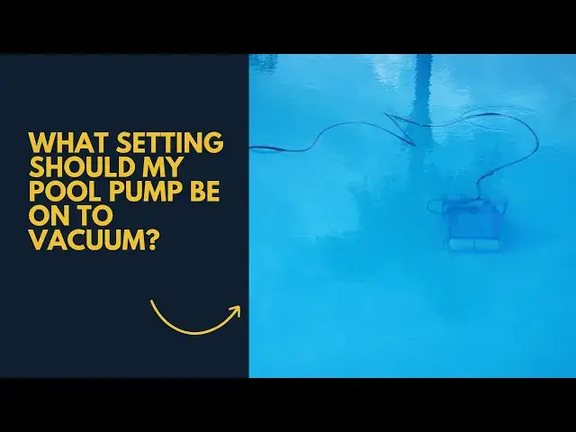 Video thumbnail for What Setting should my Pool Pump be on to Vacuum?
