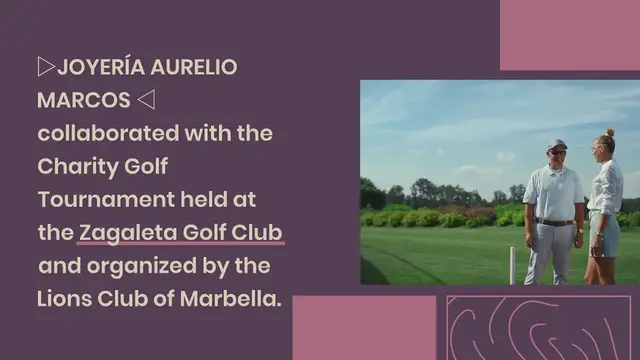 Video thumbnail for JOYERÍA AURELIO MARCOS AT THE LA ZAGALETA CHARITY GOLF TOURNAMENT