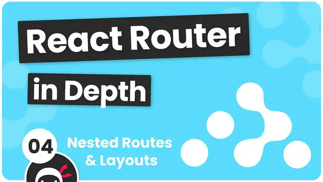 Video thumbnail for React Router in Depth #4 - Nested Routes & Layouts