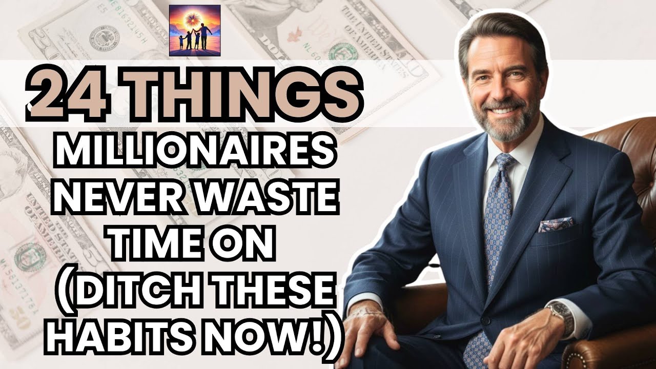 Video thumbnail for 25 Things Millionaires Never Waste Time On