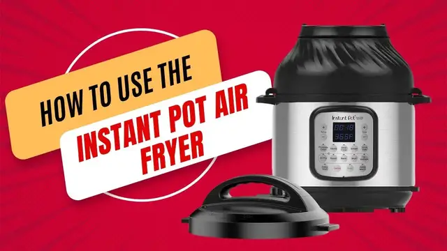 Video thumbnail for Beginners Guide - How to Use The Instant Pot Air Fryer