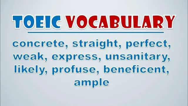 Video thumbnail for TOEIC Vocabulary   Concrete, Straight, Perfect, Weak, Express, Unsanitary, Likely, Profuse, Benefice