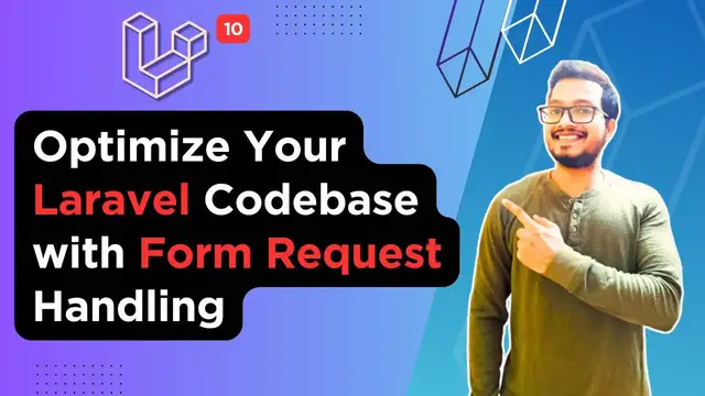 'Video thumbnail for 6. Optimize Your Laravel Codebase with Form Request Handling'