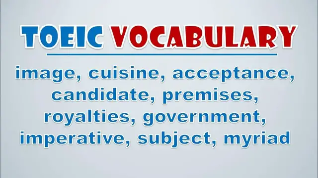Video thumbnail for TOEIC Vocabulary: Image, Cuisine, Acceptance, Candidate, Premises, Royalties, Government