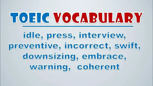 Video thumbnail for TOEIC Vocabulary: Idle, Press, Interview, Preventive, Incorrect, Swift, Downsizing, Embrace