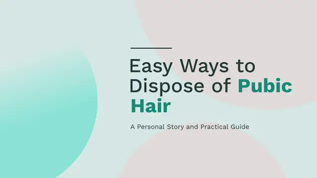 Video thumbnail for Easy Ways to Dispose of Pubic Hair: A Personal Story and Practical Guide [For Hygiene-Conscious Individuals]