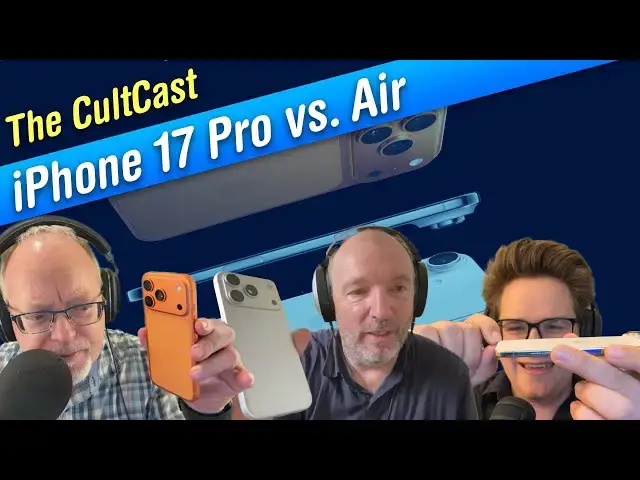 Video thumbnail for iPhone 17 Pro & Air — our hands-on reviews! (CultCast #718)