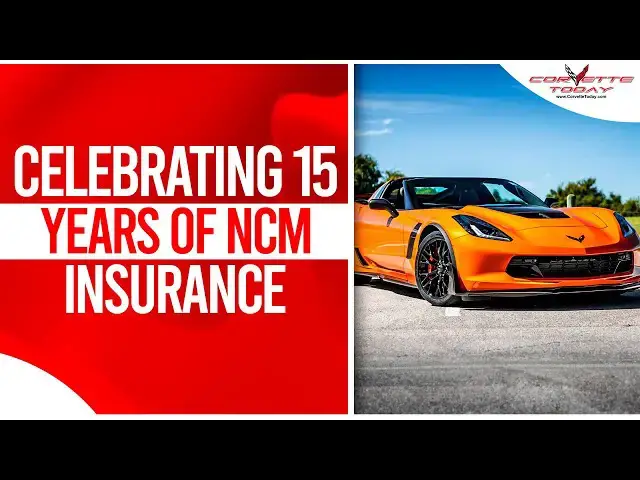Video thumbnail for Celebrating 15 Years Of NCM Insurance! | CORVETTE TODAY #208