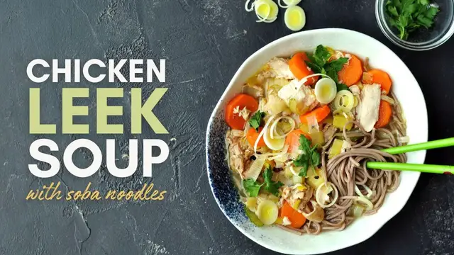 'Video thumbnail for Chicken Leek Soup with Soba Noodles'