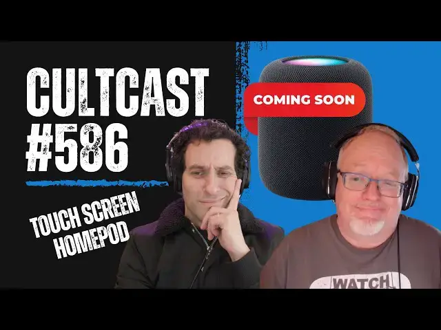 'Video thumbnail for Touch screen HomePod INCOMING + inside Apple’s AR headset battle -Tim VS design team!  CultCast #586'