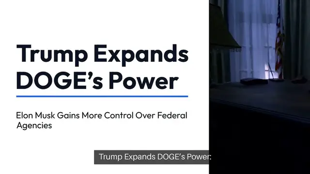 Video thumbnail for Trump Expands DOGE’s Power- Elon Musk Gains More Control Over Federal Agencies