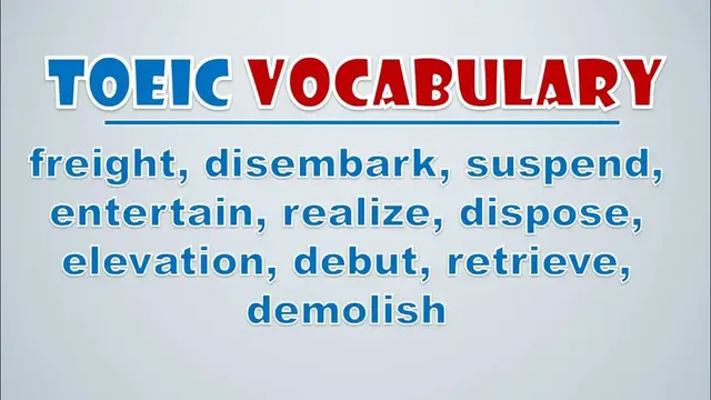 Video thumbnail for TOEIC Vocabulary: Freight, Disembark, Suspend, Entertain, Realize, Dispose, Elevation, Debut