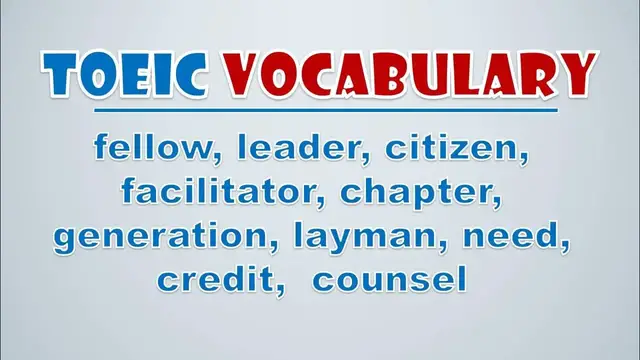 Video thumbnail for TOEIC Vocabulary: Fellow, Leader, Citizen, Facilitator, Chapter, Generation, Layman, Need, Credit