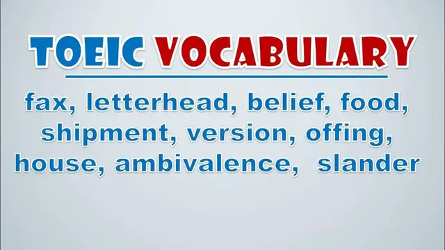 Video thumbnail for TOEIC Vocabulary: Fax, Letterhead, Belief, Food, Shipment, Version, Offing, House, Ambivalence