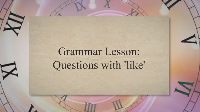 Video thumbnail for English Grammar Lesson: Questions with 'like'