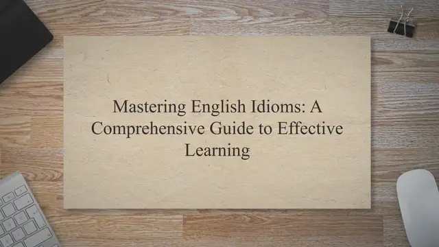 Video thumbnail for Mastering English Idioms: A Comprehensive Guide to Effective Learning