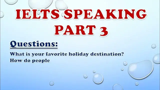 Video thumbnail for IELTS Speaking Part 3: What is your favorite holiday destination?