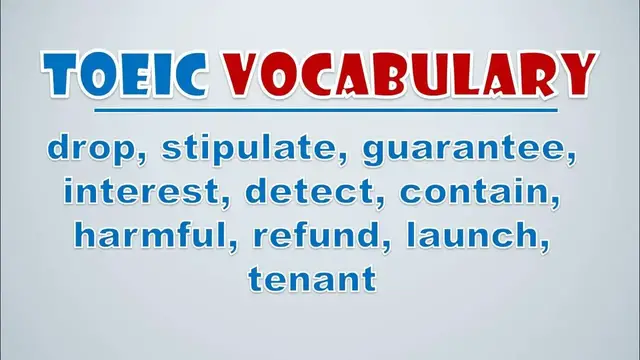 Video thumbnail for TOEIC Vocabulary: Drop, Stipulate, Guarantee, Interest, Detect, Contain, Harmful, Refund, Launch