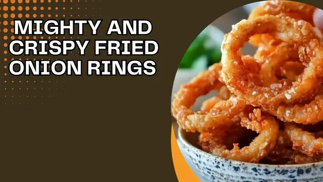 Video thumbnail for Mighty and Crispy Fried Onion Rings