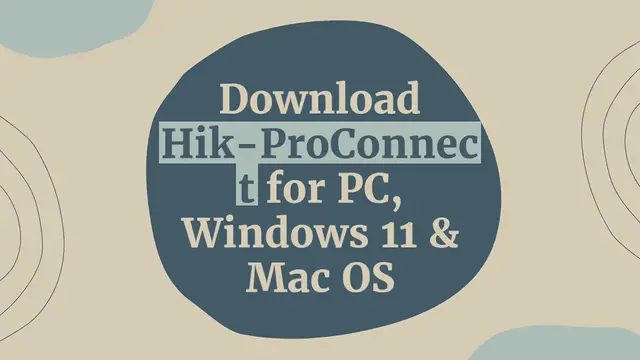 Video thumbnail for Download Hik-ProConnect for PC, Windows 11 & Mac OS