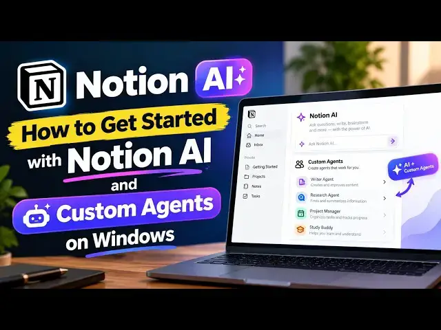 Video thumbnail for How to get started with Notion AI and Custom Agents on Windows