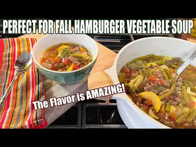 'Video thumbnail for HAMBURGER VEGETABLE SOUP Perfect for These Early Fall Days'