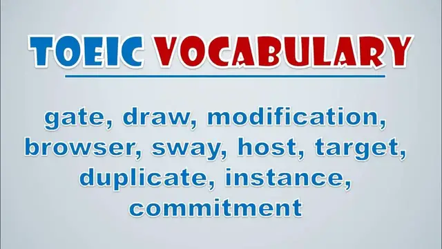 Video thumbnail for TOEIC Vocabulary: Gate, Draw, Modification, Browser, Sway, Host, Target, Duplicate, Instance