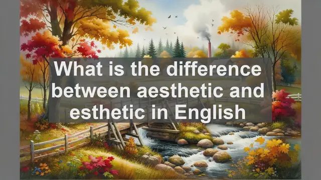 Video thumbnail for What is the difference between aesthetic and esthetic in English?