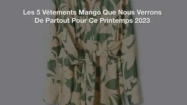Video thumbnail for Les 5 Vêtements Mango Que Nous Verrons De Partout Pour Ce Printemps 2023