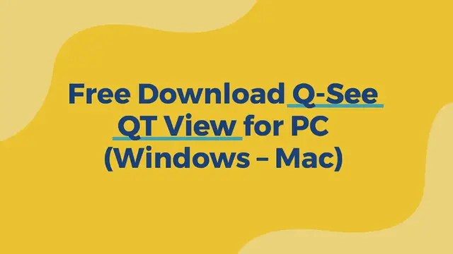 Video thumbnail for Free Download Q-See QT View for PC (Windows – Mac)
