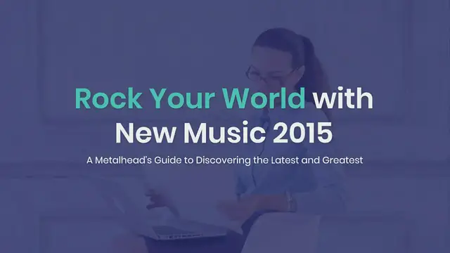 Video thumbnail for Rock Your World with New Music 2015: A Metalhead’s Guide to Discovering the Latest and Greatest [Featuring Stats and Tips]