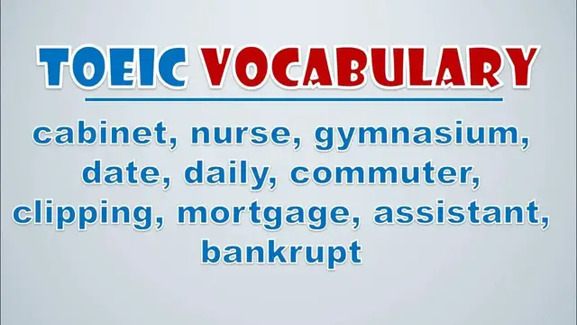 Video thumbnail for TOEIC Vocabulary: Cabinet, Nurse, Gymnasium, Date, Daily, Commuter, Clipping, Mortgage, Assistant