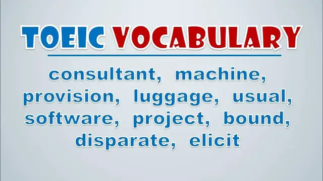 Video thumbnail for TOEIC Vocabulary: Consultant,  Machine,  Provision,  Luggage,  Usual,  Software,  Project,  Bound,