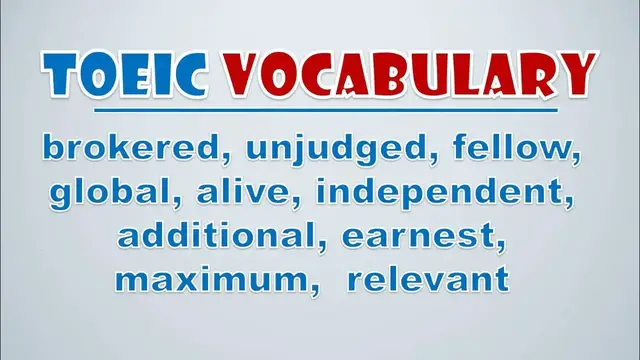 Video thumbnail for TOEIC Vocabulary: Brokered, Unjudged, Fellow, Global, Alive, Independent, Additional, Earnest