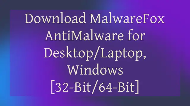 Video thumbnail for Download MalwareFox AntiMalware for Desktop/Laptop, Windows [32-Bit/64-Bit]