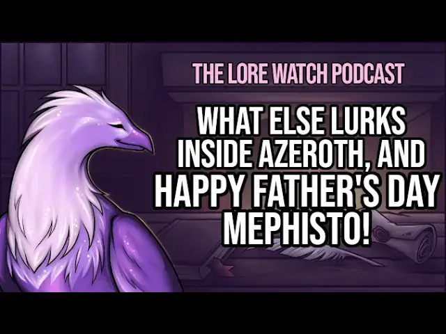 Video thumbnail for What else lurks inside Azeroth, and Happy Father's Day Mephisto