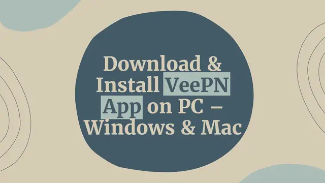 Video thumbnail for Download & Install VeePN App on PC – Windows & Mac