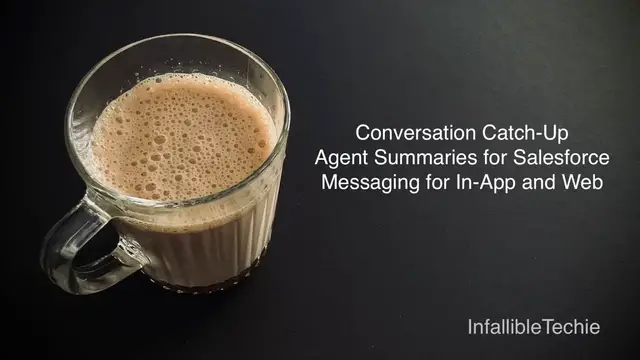 Video thumbnail for Conversation Catch Up Agent Summaries for Salesforce Messaging for In App and Web