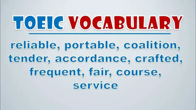 Video thumbnail for TOEIC Vocabulary: Reliable, Portable, Coalition, Tender, Accordance, Crafted, Frequent, Fair, Course