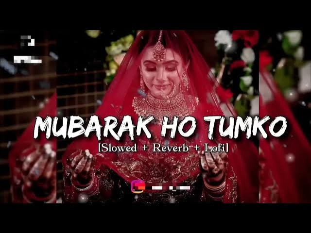 Video thumbnail for Mubarak Ho Tumko Ye Shadi ❤️ (Slowed Reverb) Song | Lofi Song | UditNarayan | Full Song | #song🥰