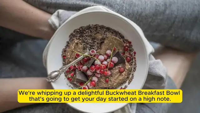 Video thumbnail for Buckwheat Breakfast Bowl